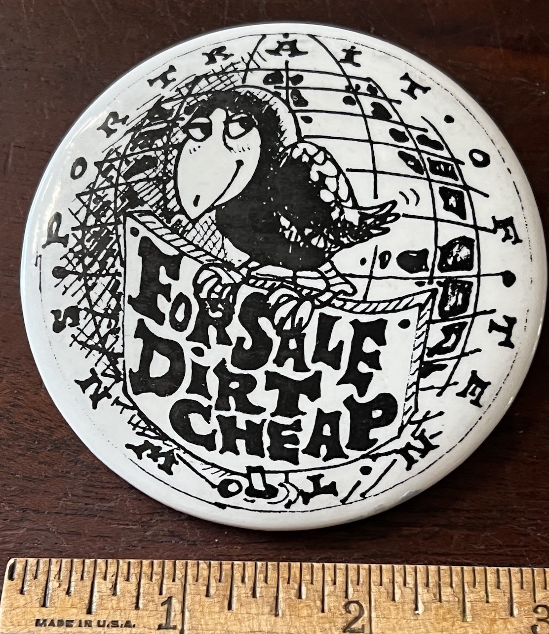 For Sale Dirt Cheap, Portrait of Ten Towns, Pinback Button 3 in Dia.