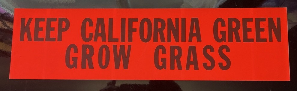 c 1967-1969 Keep California Green Grow Grass Pot Marijuana Hippie Bumper Sticker