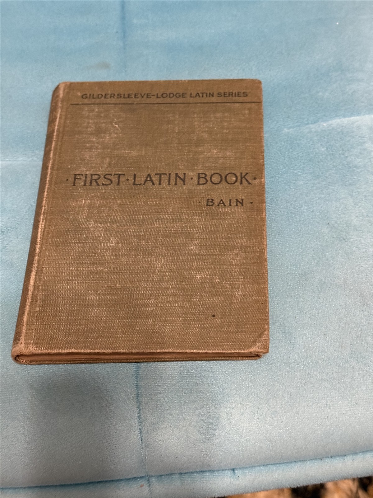 First Latin Book charles bain 1908 Gildersleeve Lodge Latin Series Hardcover