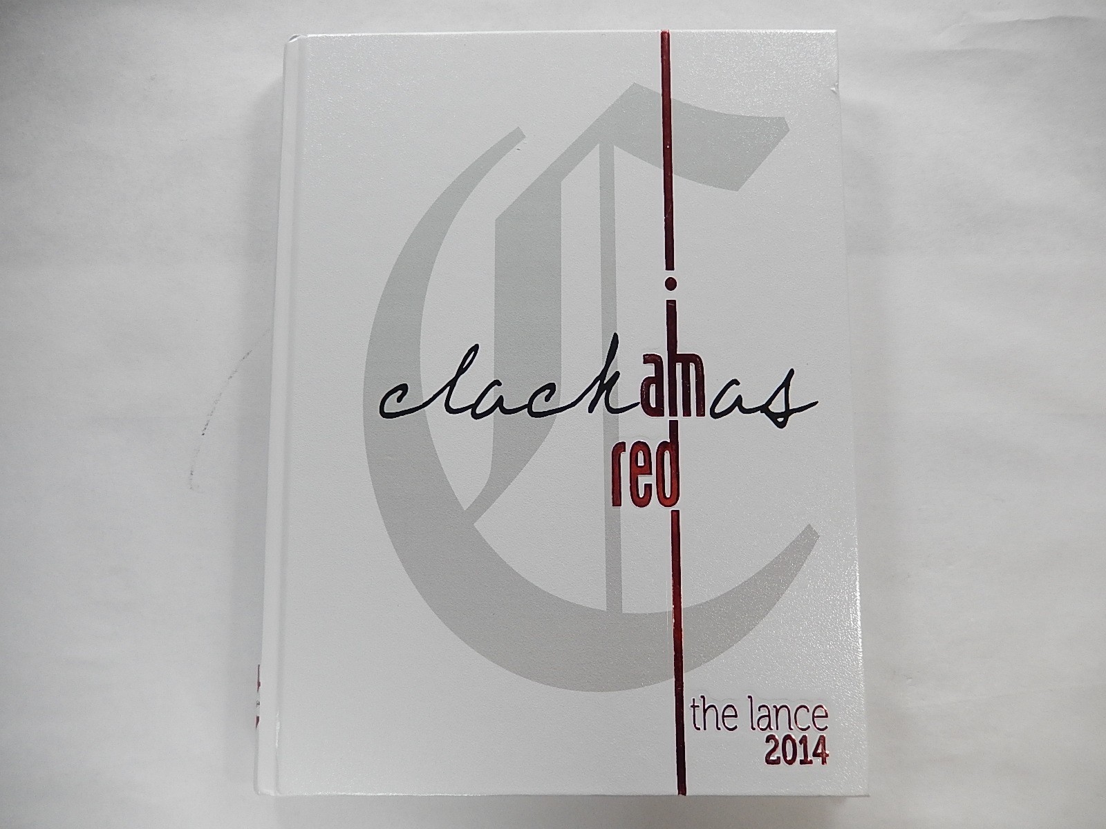 Yearbook, Clackamas High School, Clackamas Oregon, 2014, The Lance Yearbook, Clackamas High School, Clackamas Oregon, 2014, The Lance