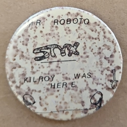 STYX Mr. Roboto Kilroy Was Here Pin Button Badge A Minit 2.25\