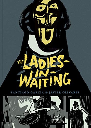 THE LADIES-IN-WAITING By Javier Olivares - Hardcover **BRAND NEW**