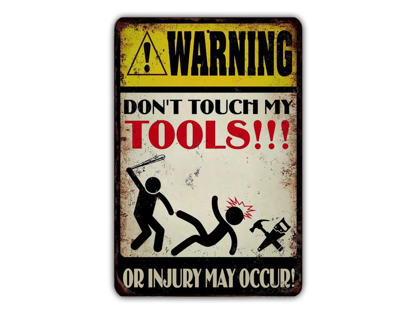 Warning Don\'t Touch My Tools or Injury May Occur Metal Sign