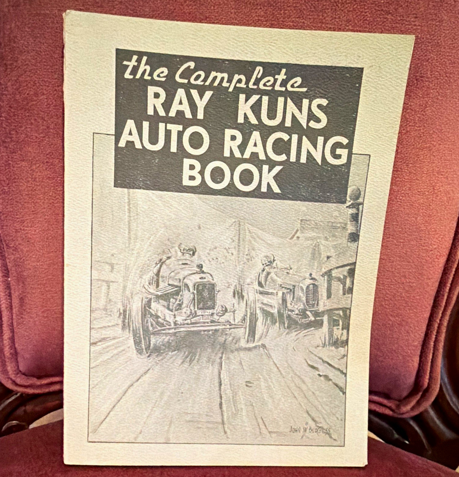 The Complete Ray Kuns Auto Racing Book - Complete Ray Kuns Auto Racing (1937)