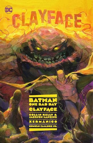 Jackson Lanzing Collin Kelly Batman: One Bad Day: Clayface (Hardback)