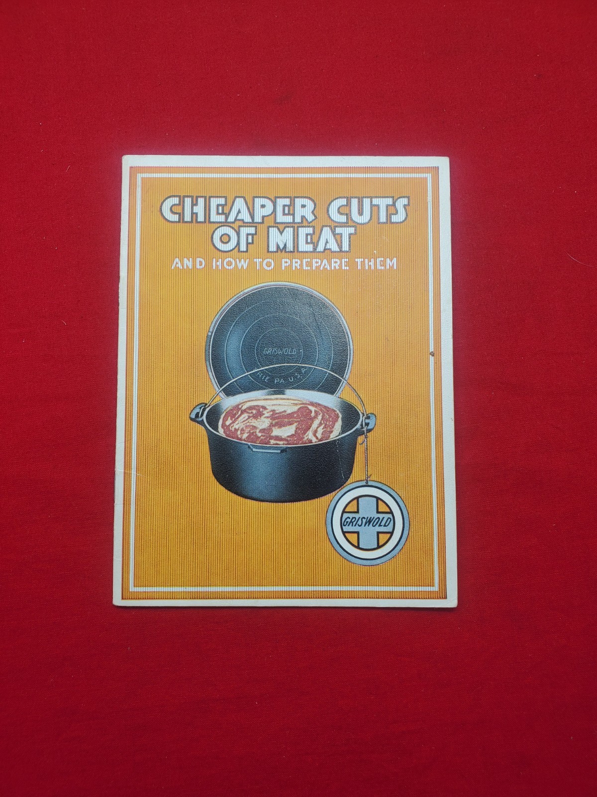 Authentic Original 1919 Griswold Cast Iron Booklet Cheaper Cuts of Meat Cookbook Authentic Original 1919 Griswold Cast Iron Booklet Cheaper Cuts of Meat Cookbook
