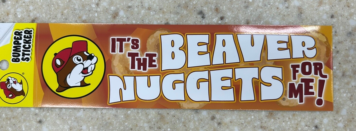 Buc-ee\'s Bumper Sticker | It’s The Beaver Nuggets For Me | New Edition 2025