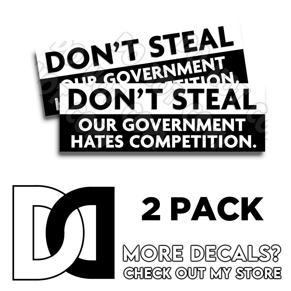 Don\'t Steal Our Government Hates Competition Bumper Sticker 2024 2pk 9x3 Don\'t Steal Our Government Hates Competition Bumper Sticker 2024 2pk 9x3