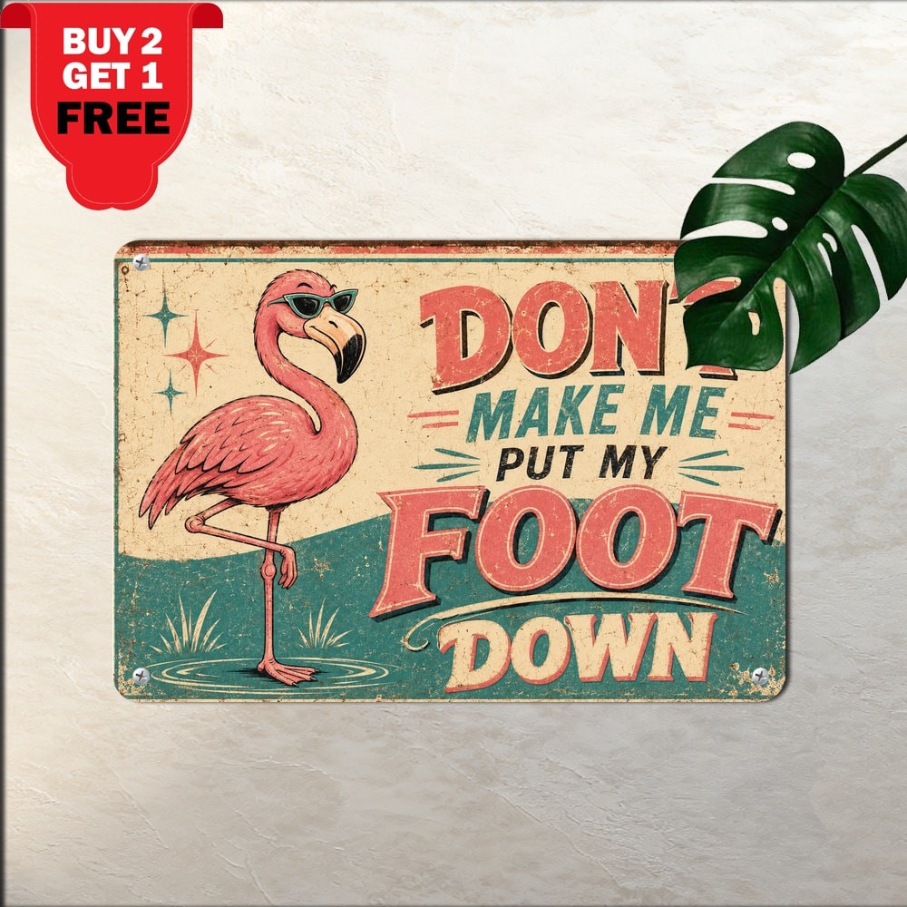 Flamingo Don\'t Put Feet Down Metal Sign Humorous Tropical Decor