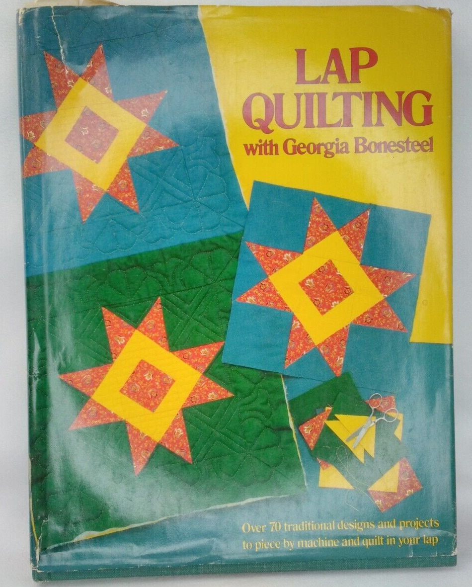 Lap Quilting With Georgia Bonesteel 1982 Hardcover Book 121 Pages