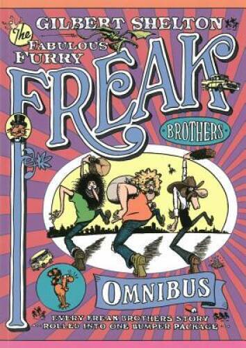 The Fabulous Furry Freak Brothers Omnibus - Paperback By Shelton, Gilbert - GOOD