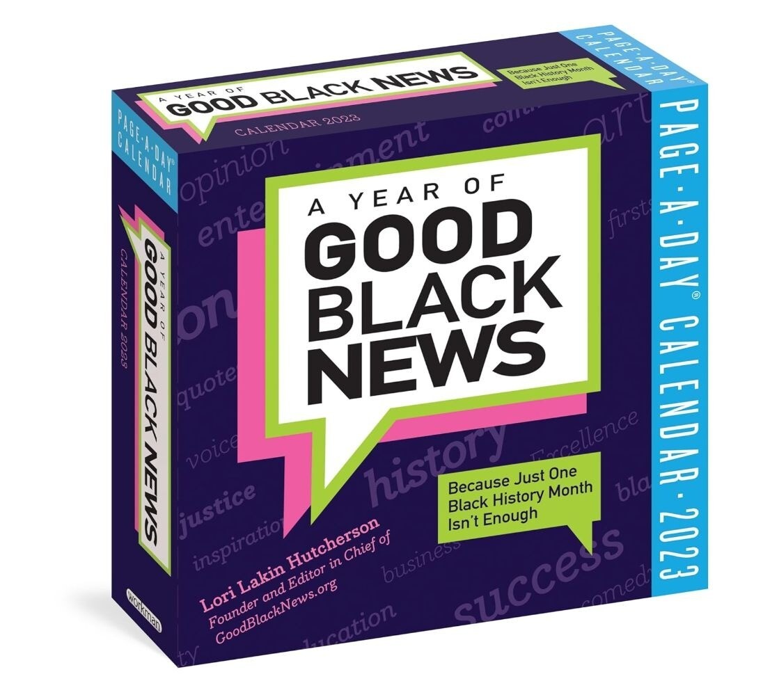 A Year of Good Black News Page-A-Day Calendar 2023: Because Just One Black Histo