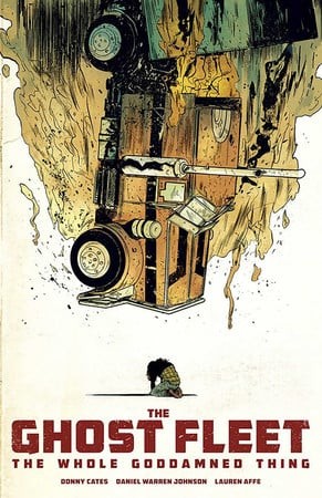 Ghost Fleet: The Whole Goddamned Thing by Donny Cates (paperback)