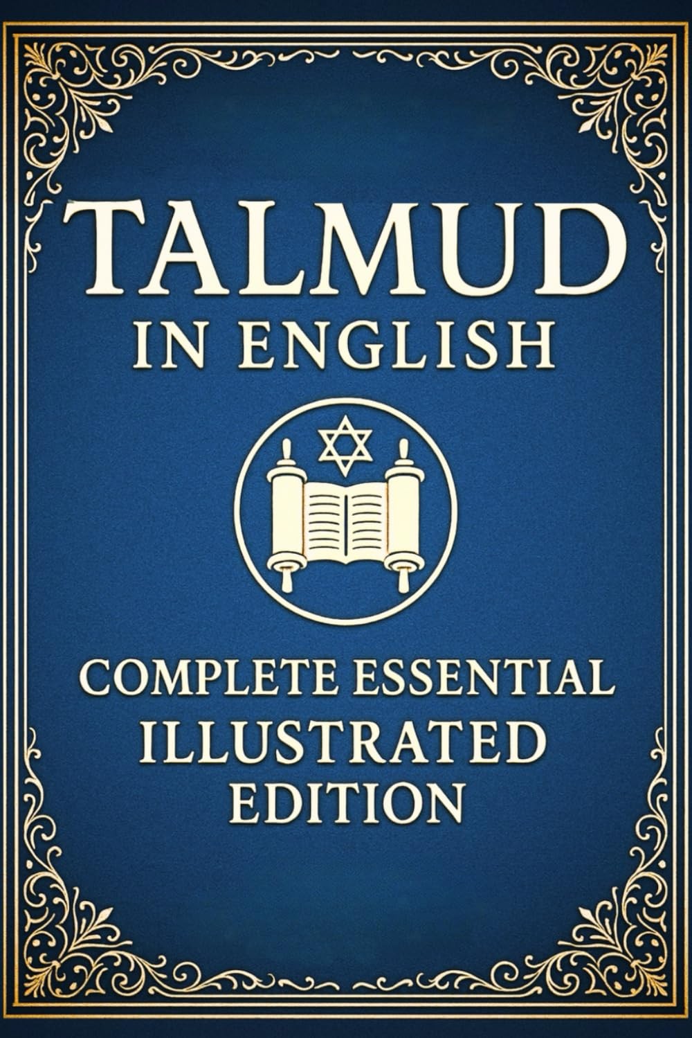 Talmud in English Complete Essential Illustrated Edition: Curated Teachings... Talmud in English Complete Essential Illustrated Edition: Curated Teachings...