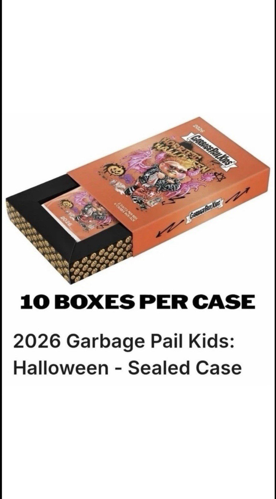 2026 Garbage Pail Kids Halloween SEALED CASE PRESALE 2026 Garbage Pail Kids Halloween SEALED CASE PRESALE