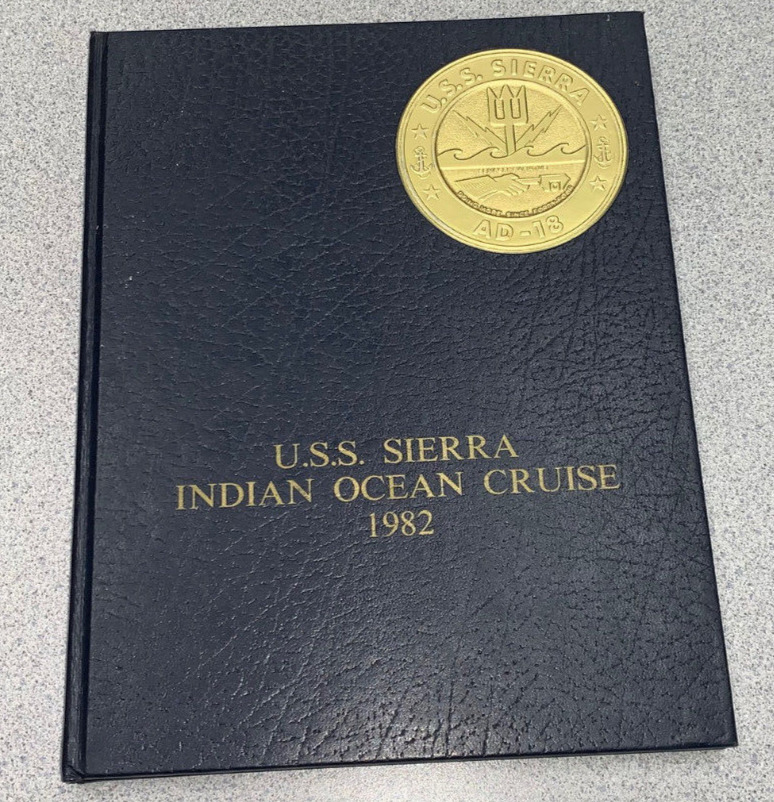 U.S.S. Sierra Indian Ocean Cruise CRUISE BOOK YEAR LOG 1982 U. S. NAVY