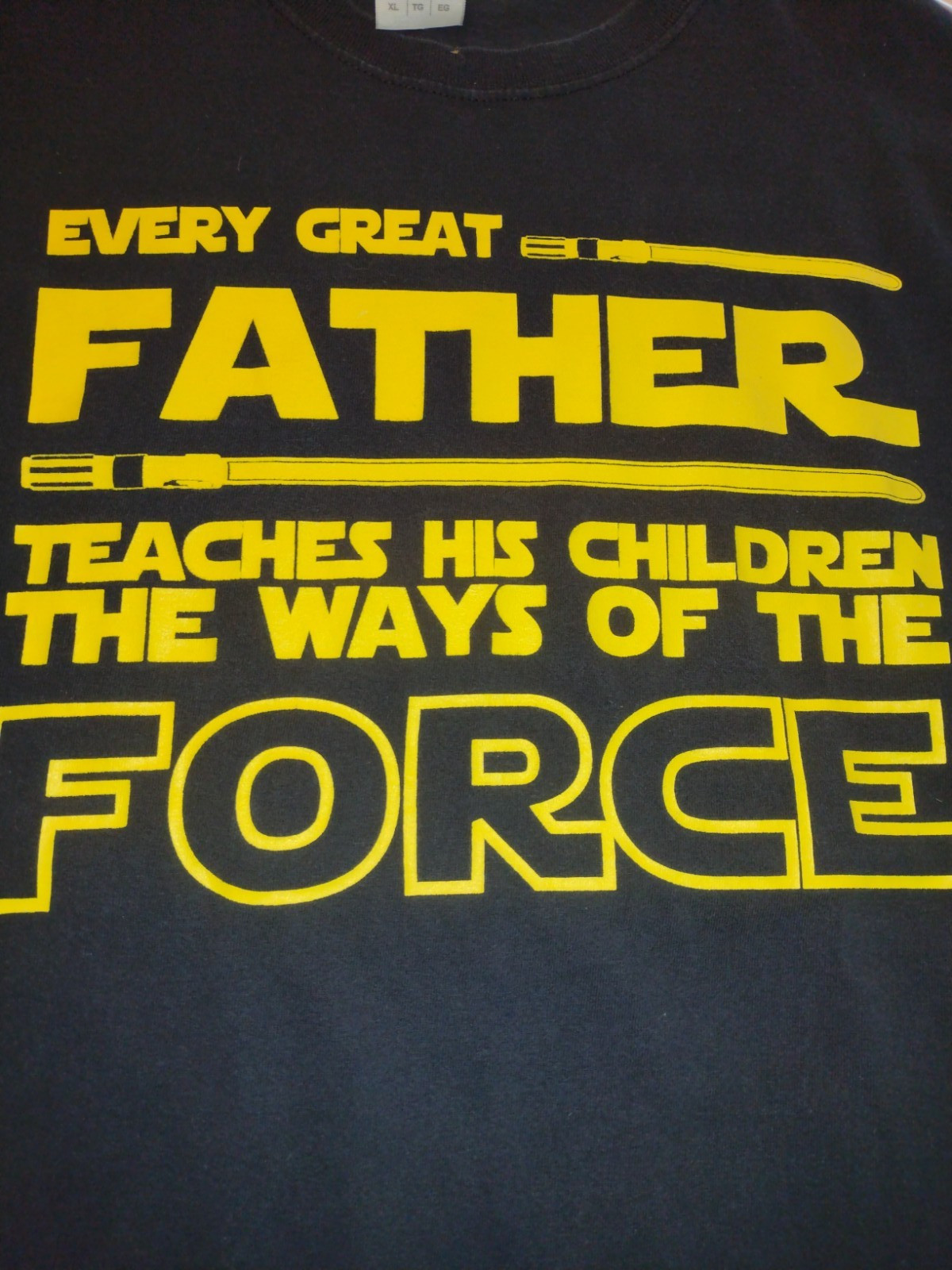 Every great father teaches his children the ways of the force, Men\'s xlg T-shirt