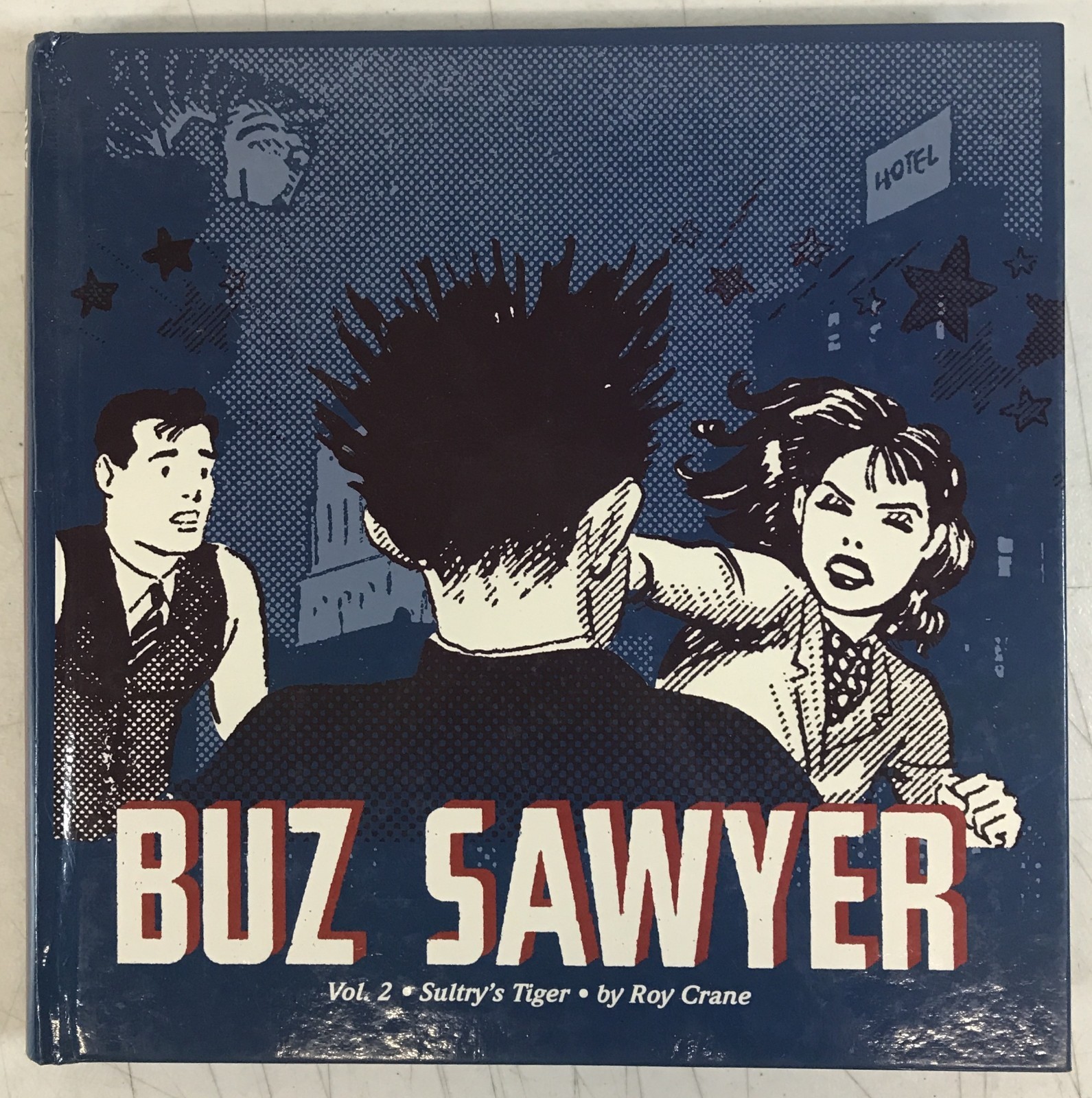 Buz Sawyer Vol 2: Sultry\'s Tiger; Roy Crane; ed Rick Norwood; 2012; E-45