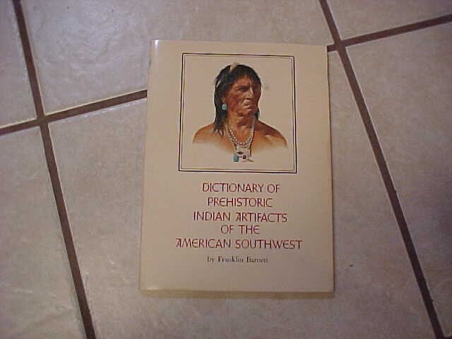 Dictionary Prehistoric Indian Artifacts-American Southwest (signed by author) Dictionary Prehistoric Indian Artifacts-American Southwest (signed by author)