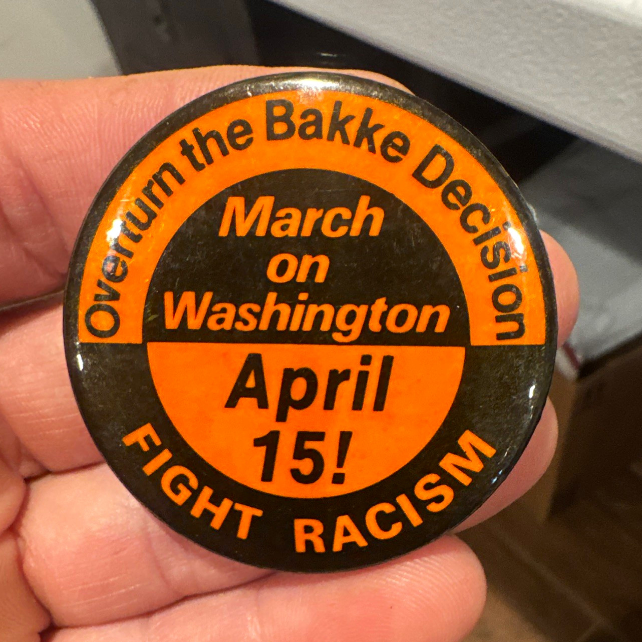 Overturn the Bakke Decision March on Washington April 15 Fight Racism Pinback