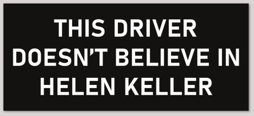 FUNNY HELEN KELLER BUMPER STICKER DECAL