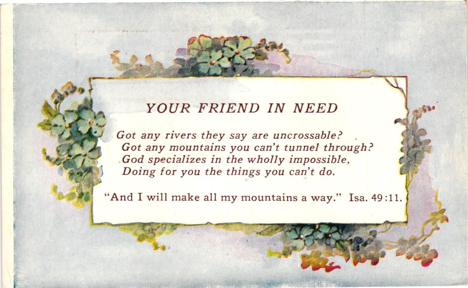 Vintage Postcard- YOUR FRIEND IN NEED, GREEN FLOWERS 1910 UnPost