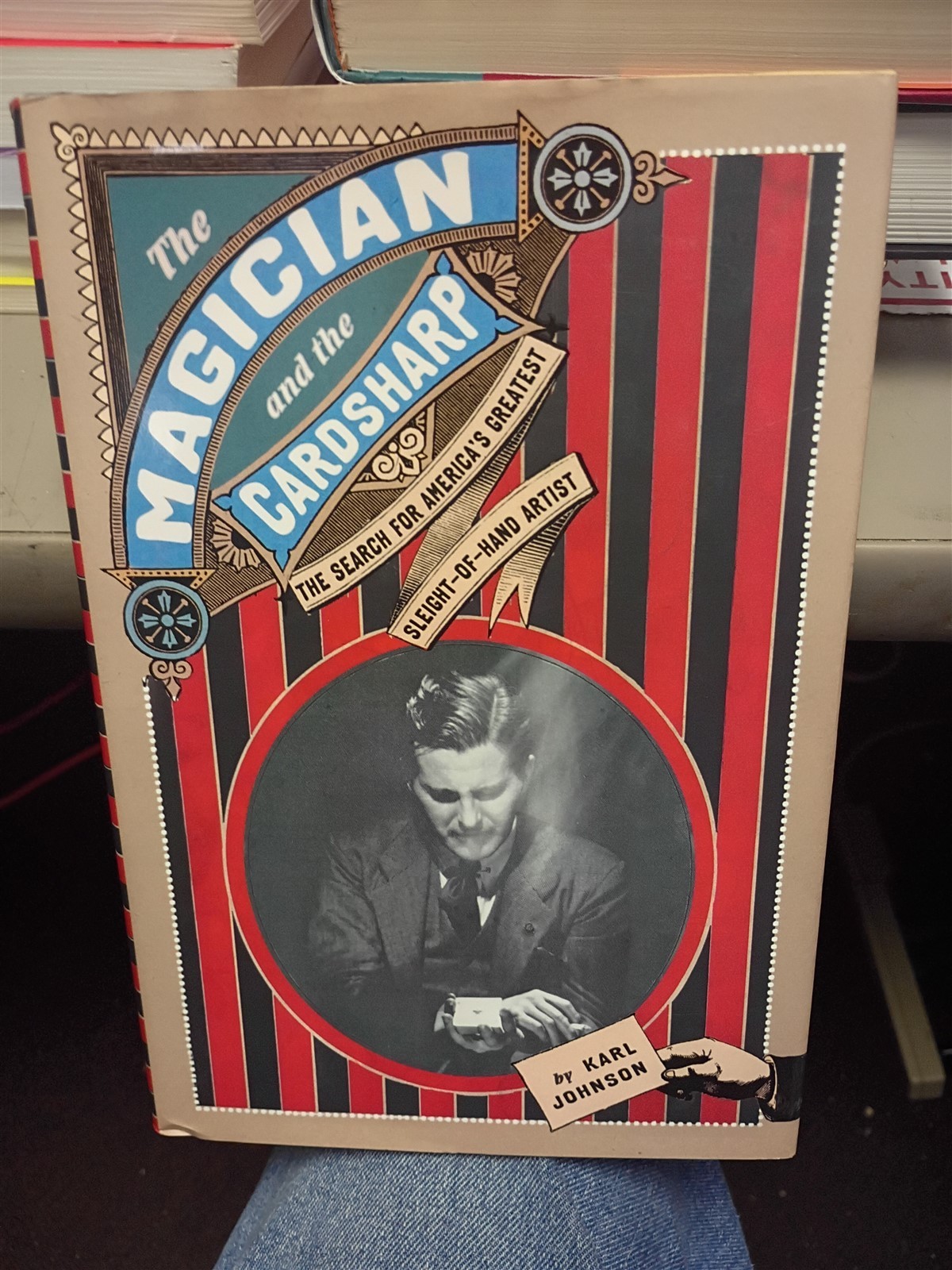 The Magician and the Cardsharp The Search for America\'s Greatest Sleight-of-Hand The Magician and the Cardsharp The Search for America\'s Greatest Sleight-of-Hand