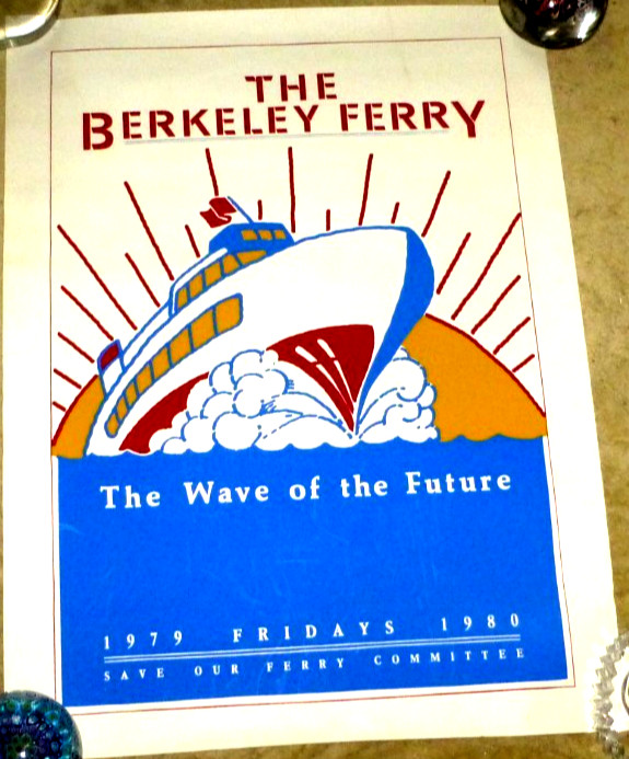 VINTAGE  POSTER  THE BERKELEY CAL  FERRY  SAVE OUR FERRY COMMITTEE 1979 1980