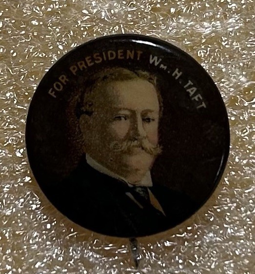 Original 1908 William H Taft For President Campaign Button 7/8” Celluloid Pin 