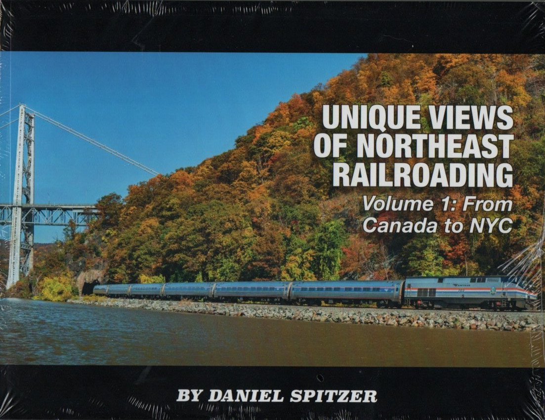 Unique Views of Northeast Railroading, Vol. 1: From Canada to NYC Unique Views of Northeast Railroading, Vol. 1: From Canada to NYC
