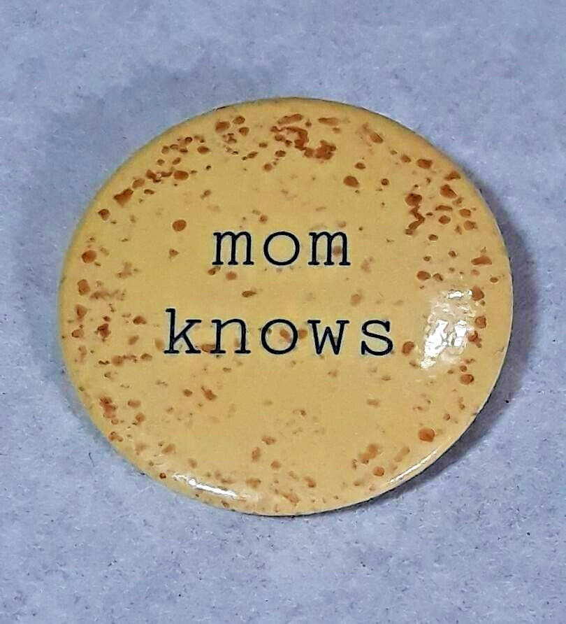 Vintage MOM KNOWS Button Pin Pinback Mom Mother\'s Day