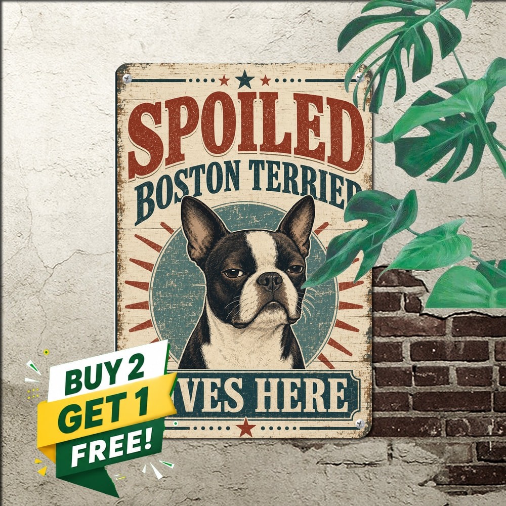 Spoiled Boston Terrier Dog Living Best Life Novelty Round Aluminum Tin Sign