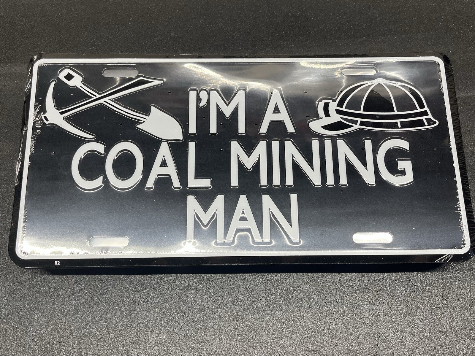 Metal Novelty License Plate I\'m A Coal Mining Man  New In Wrapper