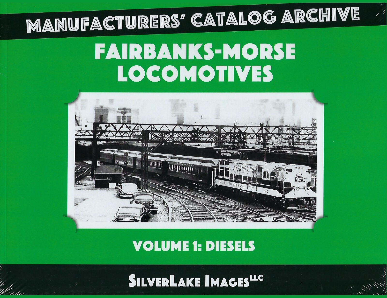 FAIRBANKS-MORSE LOCOMOTIVES, Vol. 1: DIESELS, Manufacturers\' Catalog (LAST NEW)