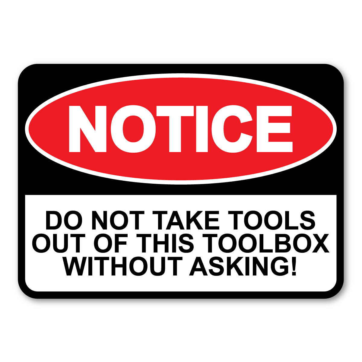 NOTICE: Do Not Take Tools Magnet NOTICE: Do Not Take Tools Magnet