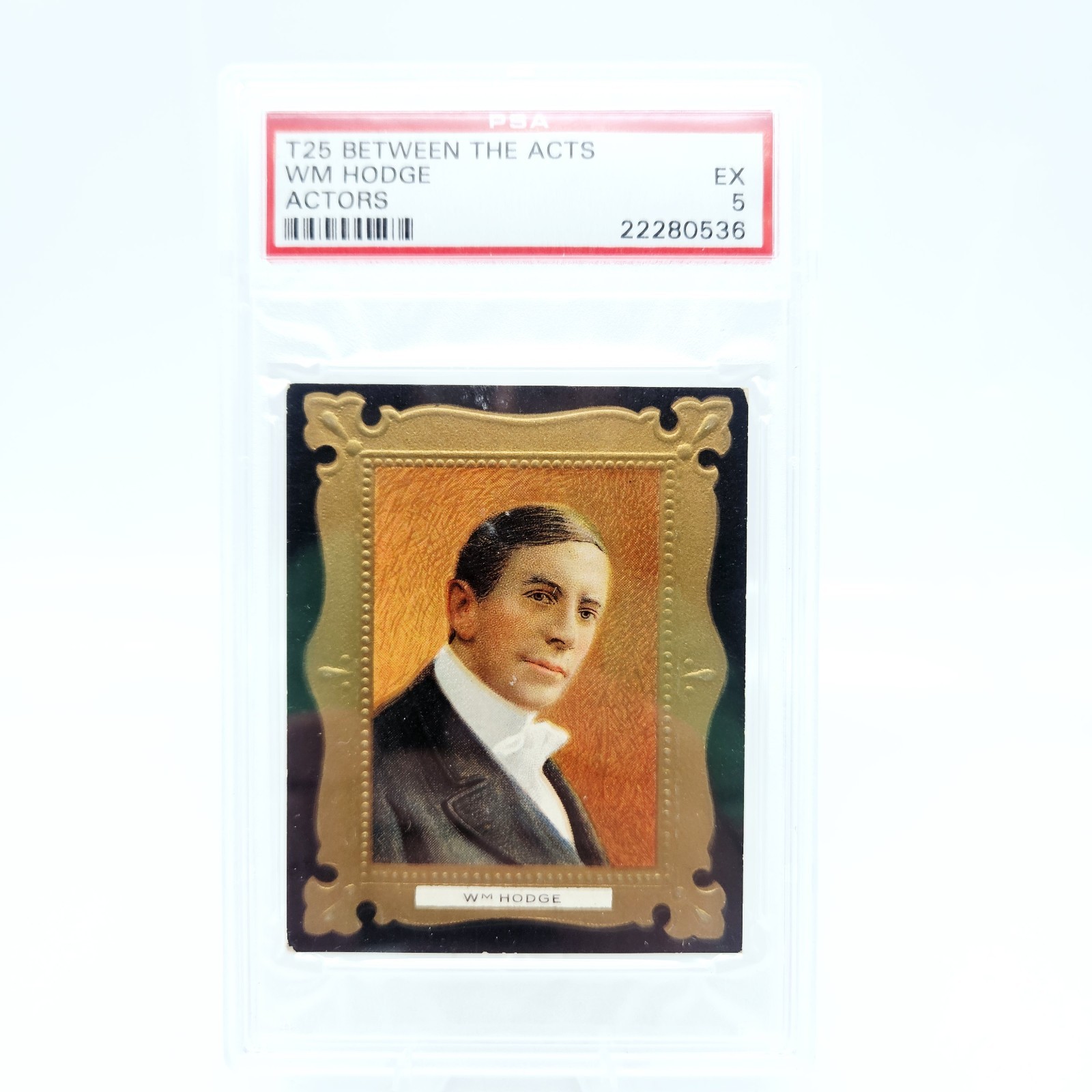 1911 T25 Between the Acts WM Hodge PSA 5 Actors Tobacco Cards None Higher