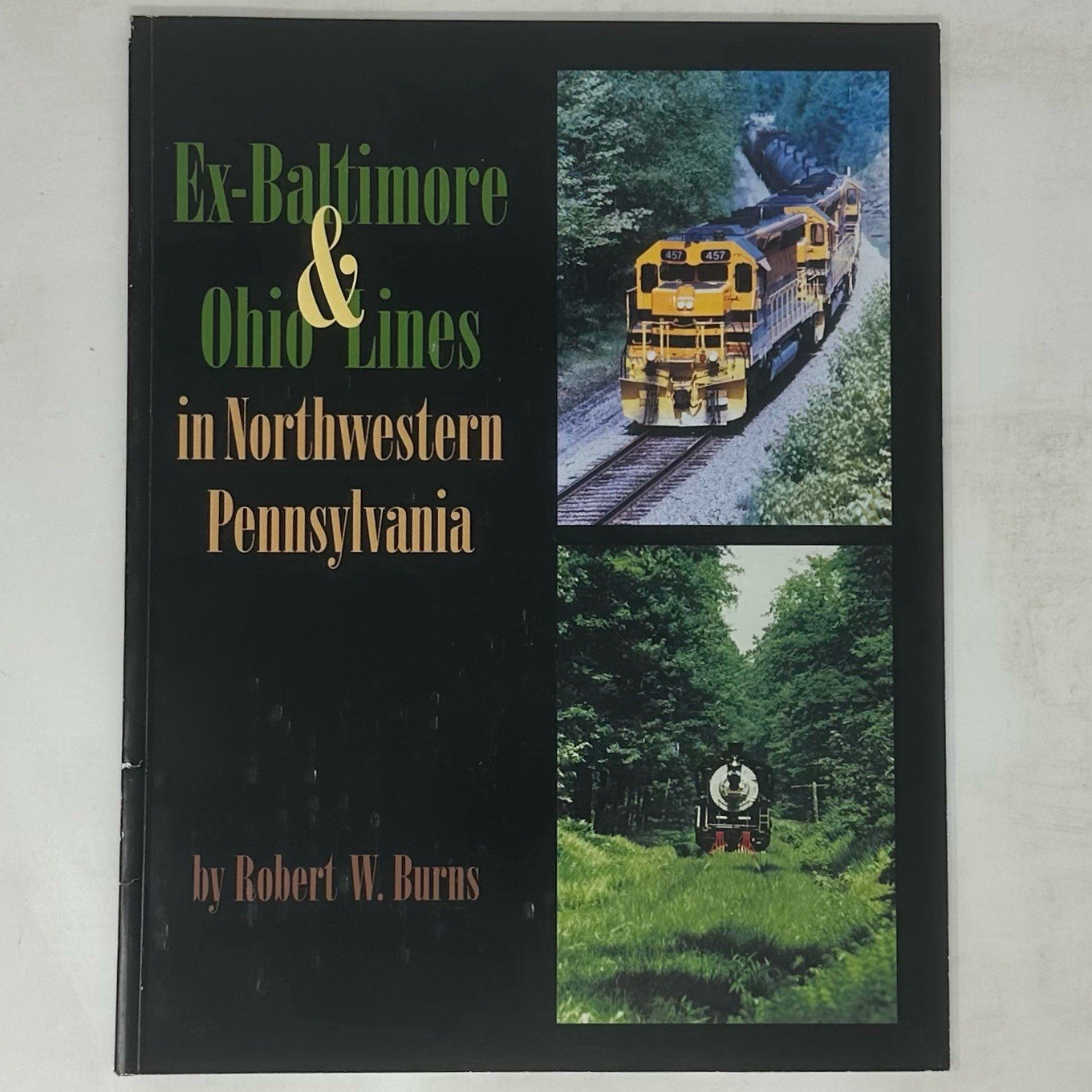 Ex-Baltimore & Ohio Lines in Northwestern Pennsylvania Burns 1999 Railroad PB