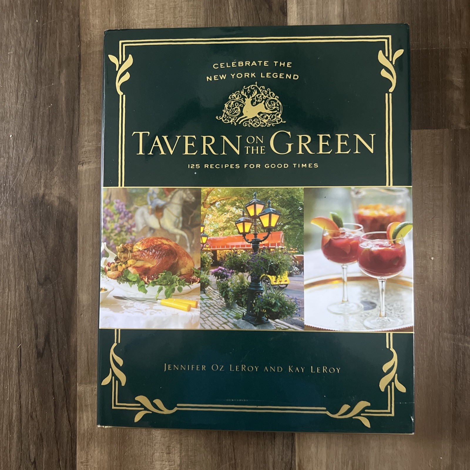 1ST EDITION 1ST PRINT Tavern on the Green: 125 Recipes For Good Times, Leroy