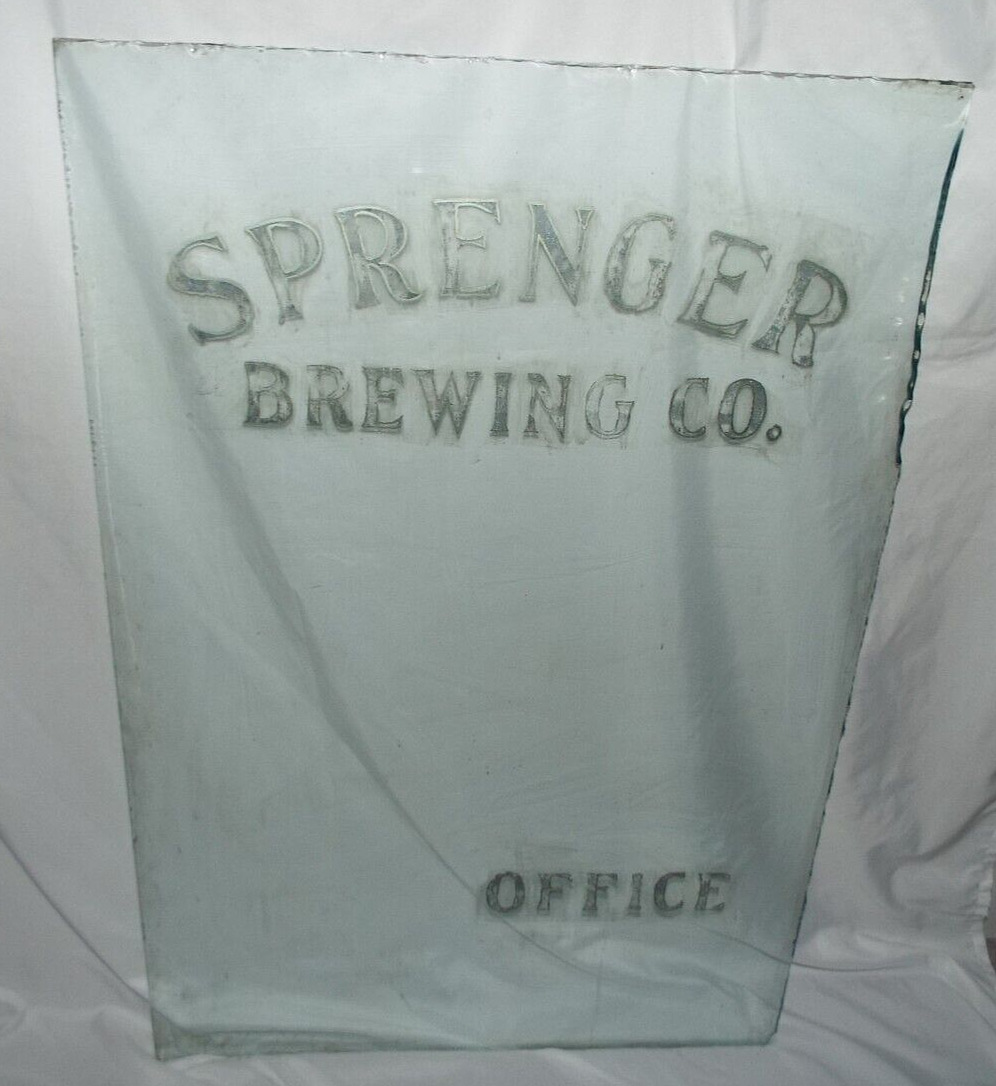 EARLY 1900\'s SPRENGER BREWING CO. OFFICE DOOR GLASS 36\
