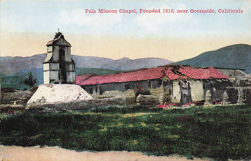 Postcard CA: Pala Mission Chapel Founded 1816, Oceanside, California DB Postcard CA: Pala Mission Chapel Founded 1816, Oceanside, California DB