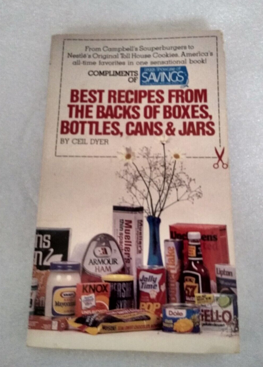 BEST RECIPES FROM THE BACKS OF BOXES, BOTTLES,CANS, & JARS   BY CEIL DYER  1979