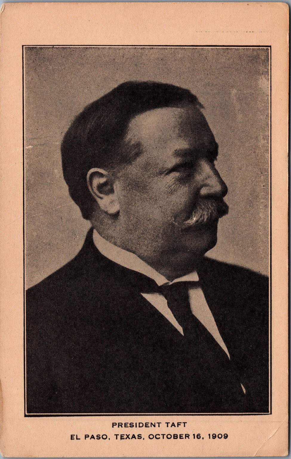 President Taft El Paso Texas October 16, 1909 Portrait Postcard President Taft El Paso Texas October 16, 1909 Portrait Postcard