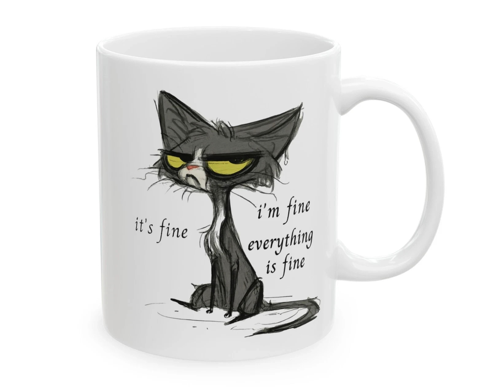 Funny Cat Mug 11oz - \' It\'s Fine , I\'m Fine \' Sarcastic Coffee Cup Gift