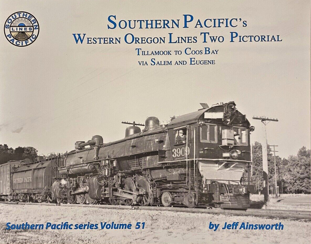 Southern Pacific\'s Western Oregon Lines Two Pictorial Volume 51