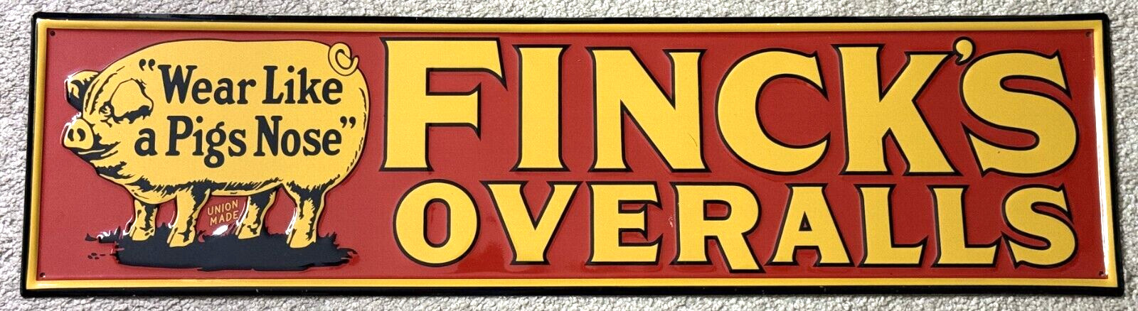 Finck\'s Overalls - Wear Like a Pigs Nose - Embossed Metal Sign - 28x8