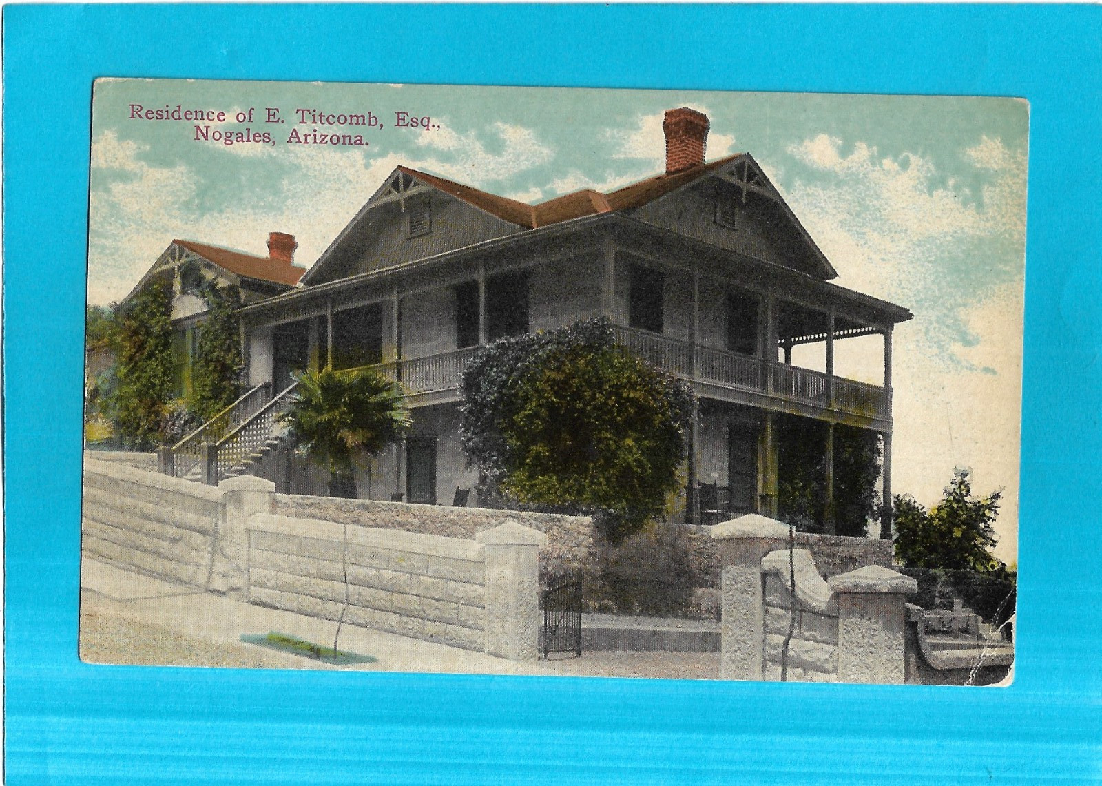 Vintage Postcard-Residence of E. Titcomb, Esq., Nogales, AZ. Vintage Postcard-Residence of E. Titcomb, Esq., Nogales, AZ.