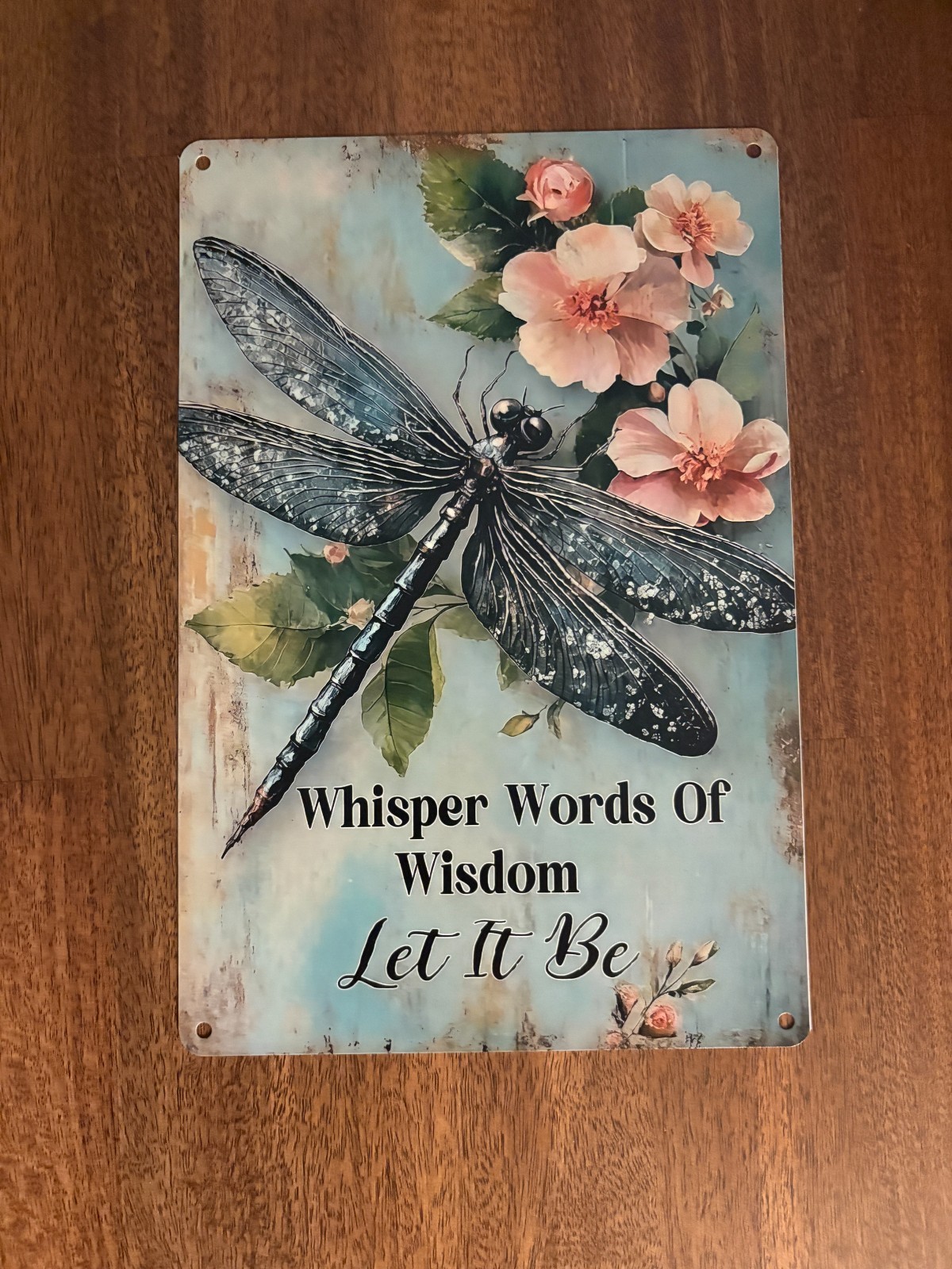 Dragonfly Whisper Words Of Wisdom Tin Metal Signs Home Décor 8x12 