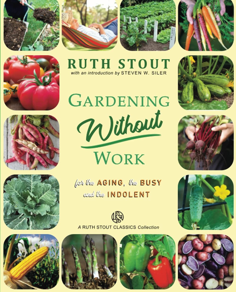 Gardening Without Work: For the Aging, The Busy and the Indolent (Ruth Stout Cla