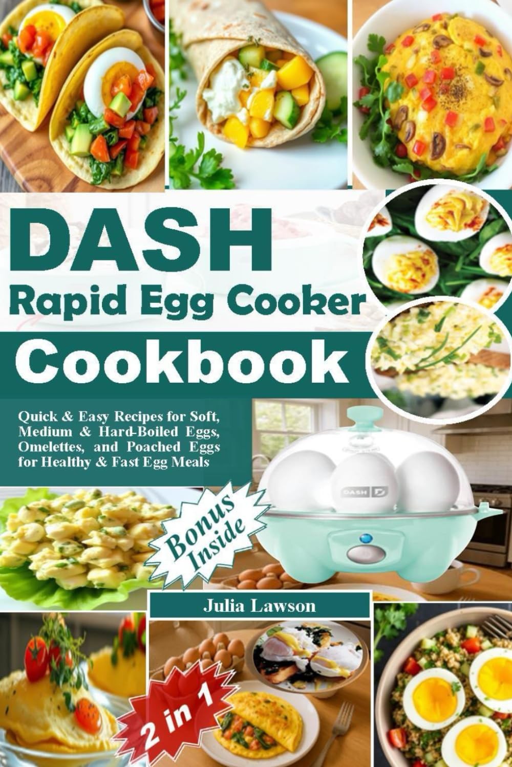 DASH Rapid Egg Cooker Cookbook: Quick and Easy Recipes for Soft, Medium and Hard