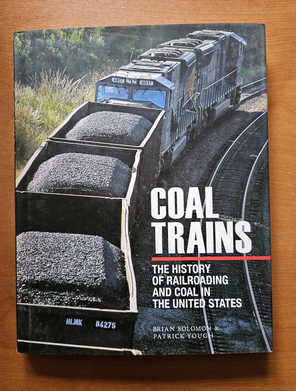 Coal Trains : The History of Railroading and Coal in the United States by Brian